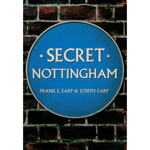 Amberley Publishing Secret Nottingham (häftad, eng)