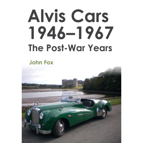 Amberley Publishing Alvis Cars 1946-1967 (häftad, eng)