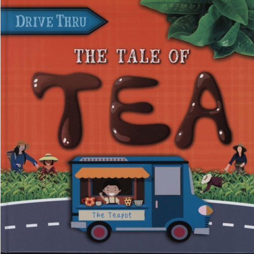BookLife Publishing The Tale of Tea (inbunden, eng)