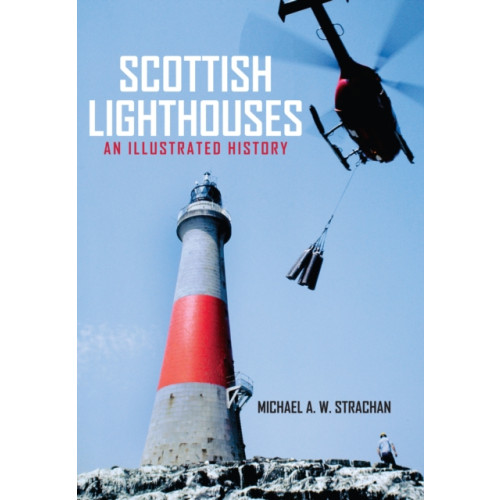 Amberley Publishing Scottish Lighthouses (häftad, eng)