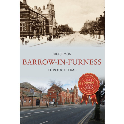 Amberley Publishing Barrow-in-Furness Through Time (häftad, eng)