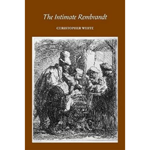 Unicorn Publishing Group The Intimate Rembrandt (inbunden, eng)