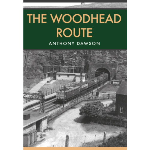 Amberley Publishing The Woodhead Route (häftad, eng)