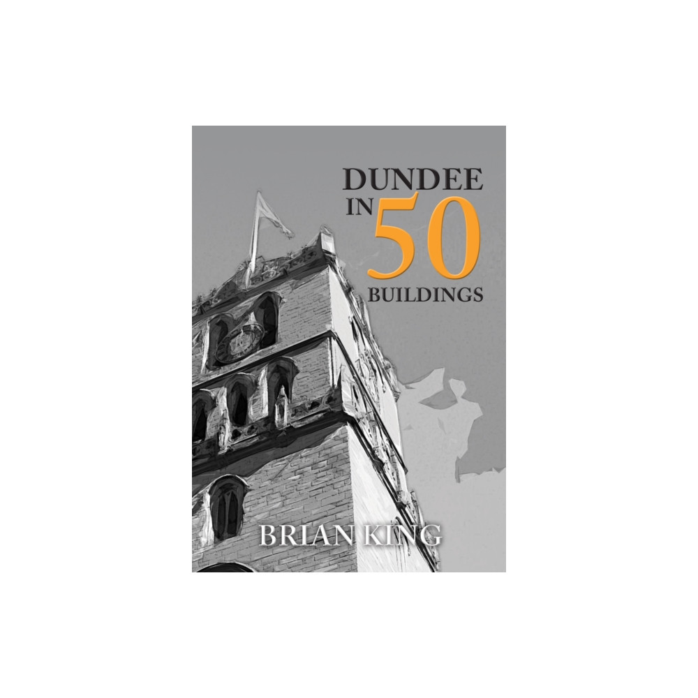 Produktbild för Dundee in 50 Buildings (häftad, eng)