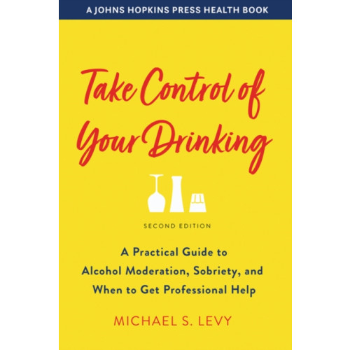 Johns Hopkins University Press Take Control of Your Drinking (häftad, eng)