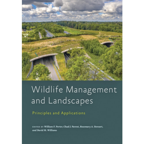 Johns Hopkins University Press Wildlife Management and Landscapes (inbunden, eng)