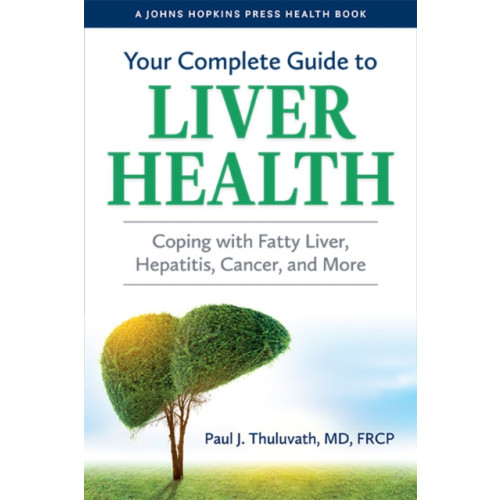 Johns Hopkins University Press Your Complete Guide to Liver Health (häftad, eng)