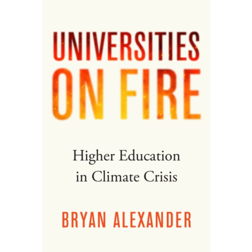 Johns Hopkins University Press Universities on Fire (inbunden, eng)