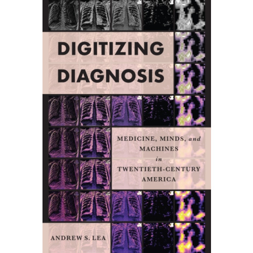 Johns Hopkins University Press Digitizing Diagnosis (inbunden, eng)