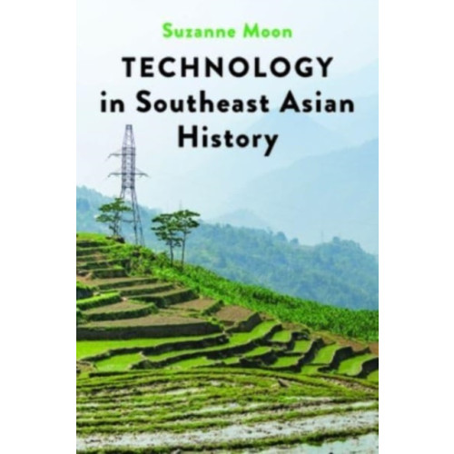 Johns Hopkins University Press Technology in Southeast Asian History (häftad, eng)