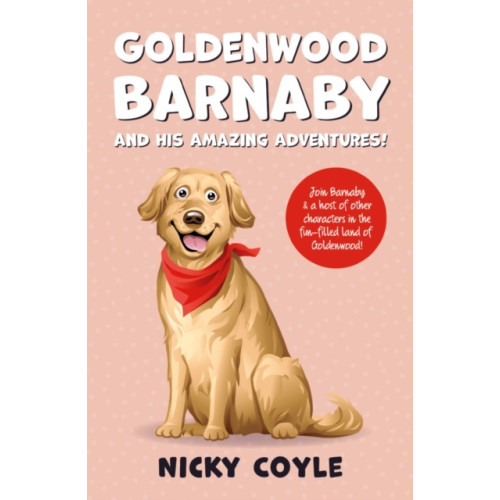 Troubador Publishing Goldenwood Barnaby and his Amazing Adventures! (häftad, eng)