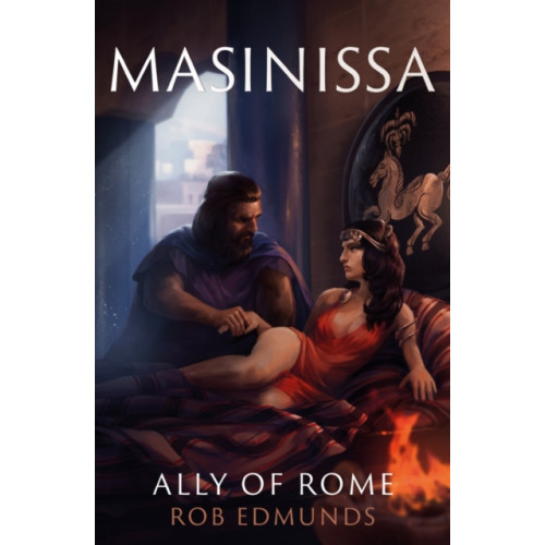 Troubador Publishing Masinissa: Ally of Rome (häftad, eng)