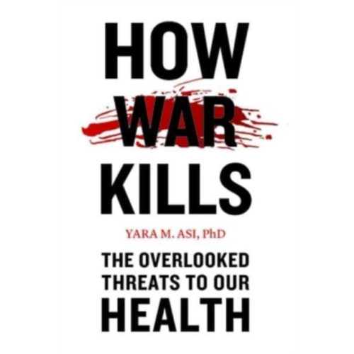 Johns Hopkins University Press How War Kills (häftad, eng)