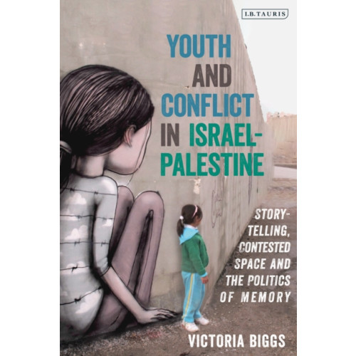 Bloomsbury Publishing PLC Youth and Conflict in Israel-Palestine (inbunden, eng)