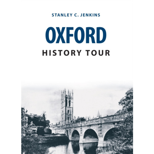 Amberley Publishing Oxford History Tour (häftad, eng)