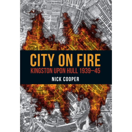 Amberley Publishing City on Fire (häftad, eng)