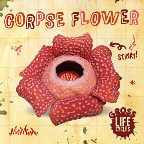 BookLife Publishing Corpse Flower (inbunden, eng)