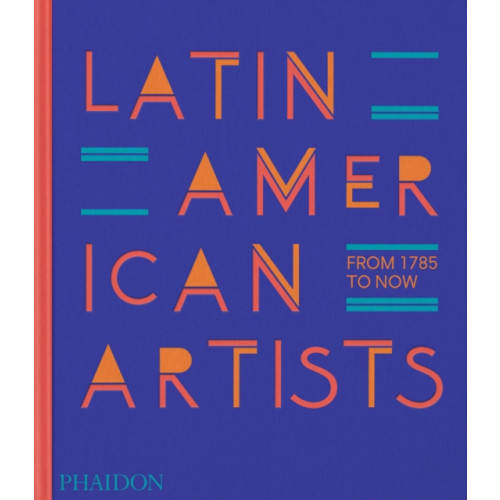 Phaidon Press Ltd Latin American Artists (inbunden, eng)