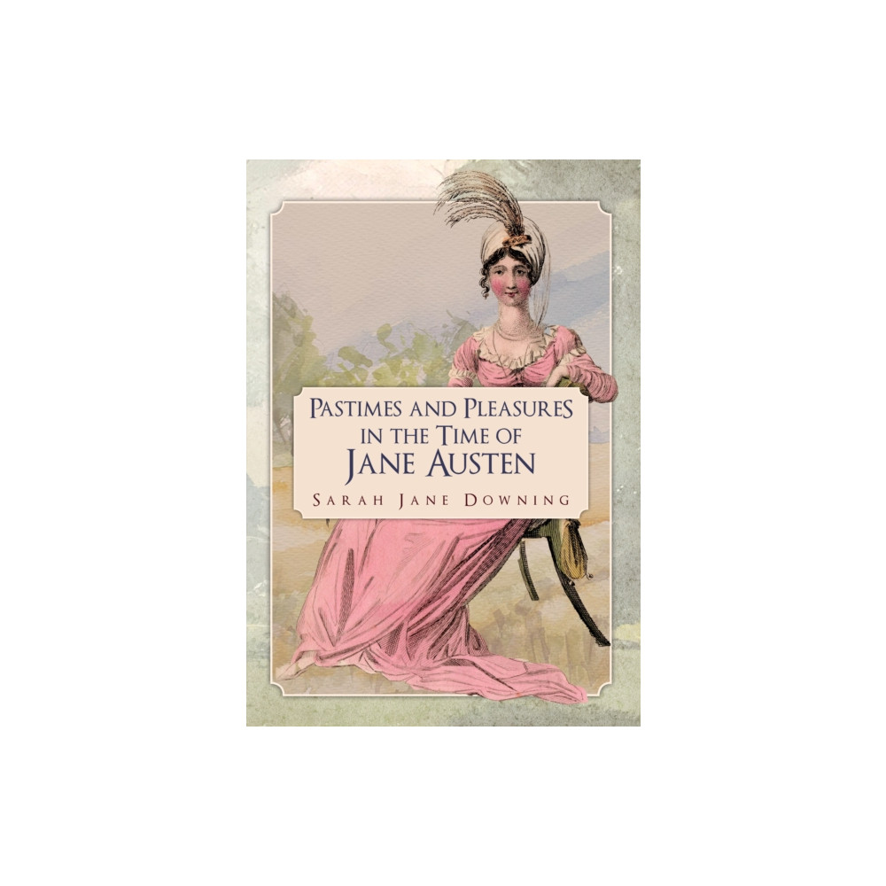 Produktbild för Pastimes and Pleasures in the Time of Jane Austen (häftad, eng)