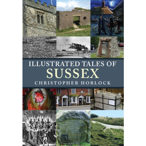 Amberley Publishing Illustrated Tales of Sussex (häftad, eng)