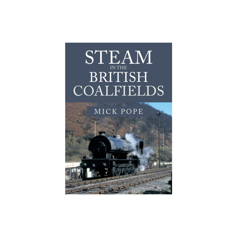 Produktbild för Steam in the British Coalfields (häftad, eng)