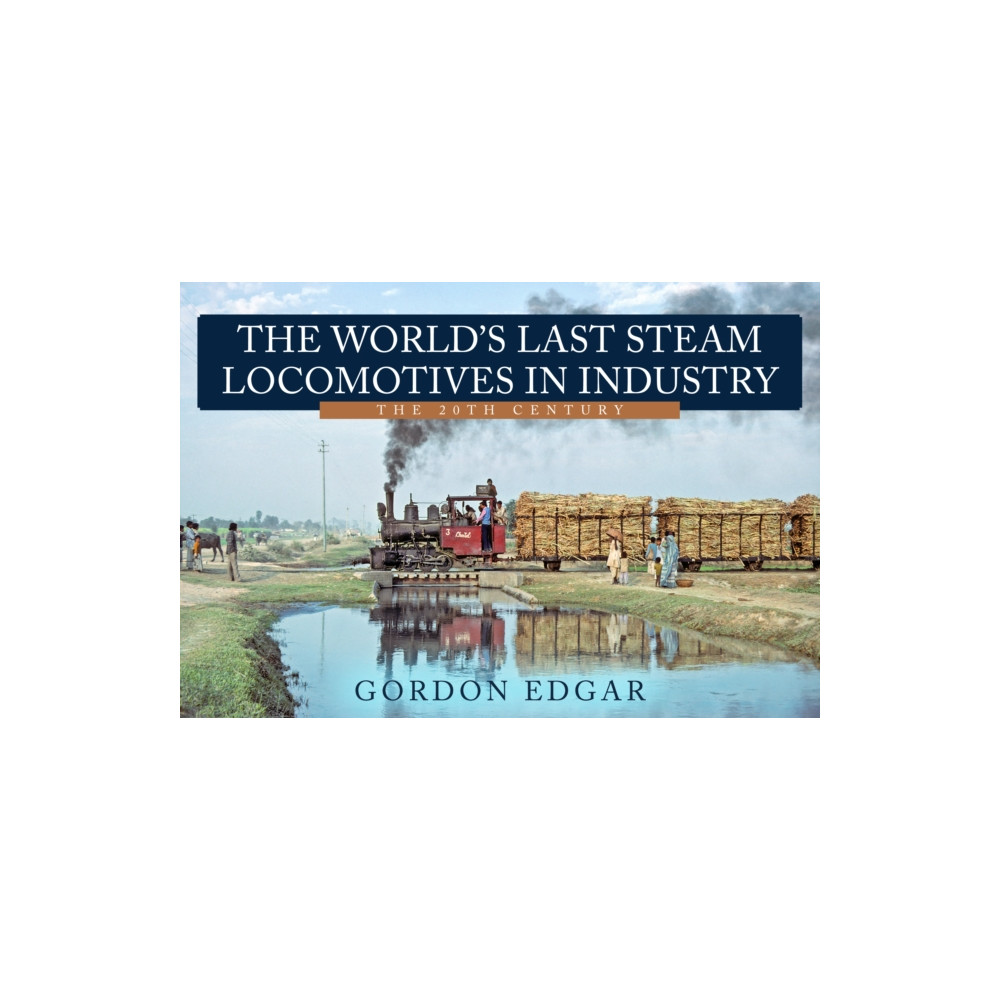 Produktbild för The World's Last Steam Locomotives in Industry: The 20th Century (häftad, eng)