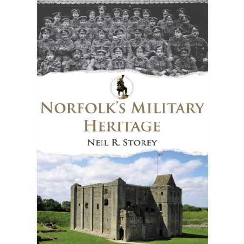Amberley Publishing Norfolk's Military Heritage (häftad, eng)