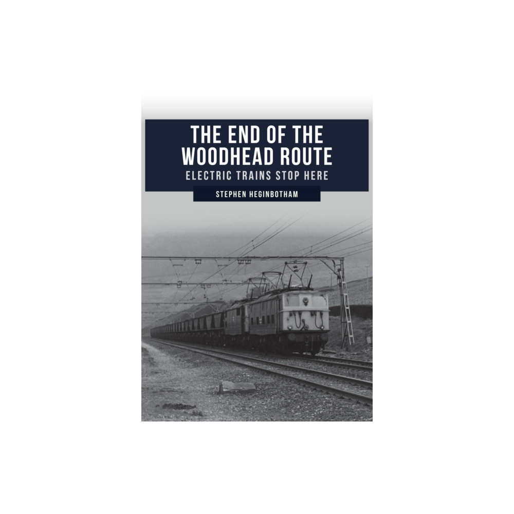 Produktbild för The End of the Woodhead Route (häftad, eng)