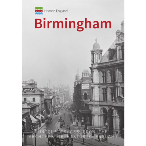 Amberley Publishing Historic England: Birmingham (häftad, eng)