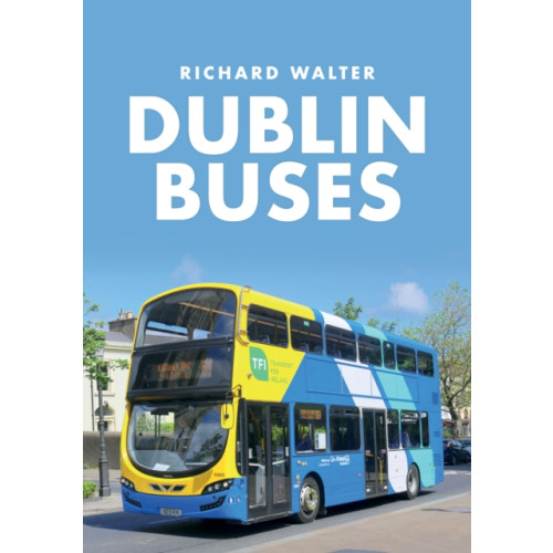 Amberley Publishing Dublin Buses (häftad, eng)