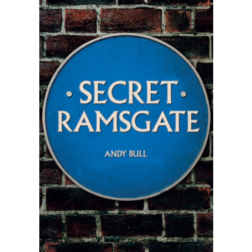 Amberley Publishing Secret Ramsgate (häftad, eng)