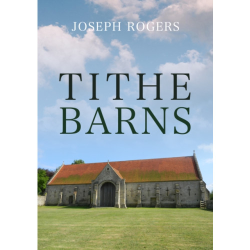 Amberley Publishing Tithe Barns (häftad, eng)