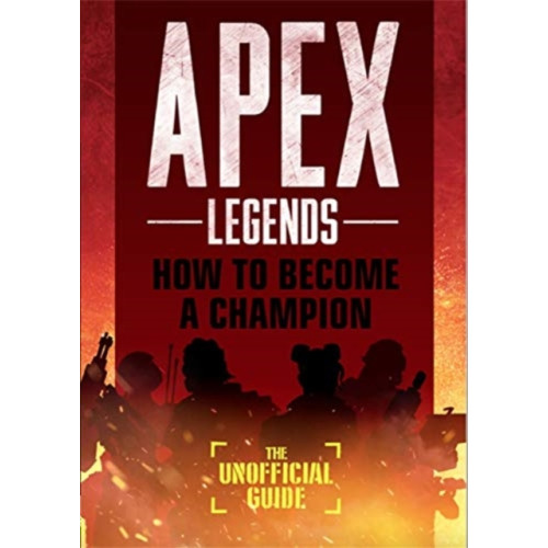 Templar Publishing Apex Legends: How to Become A Champion (The Unofficial Guide) (häftad, eng)