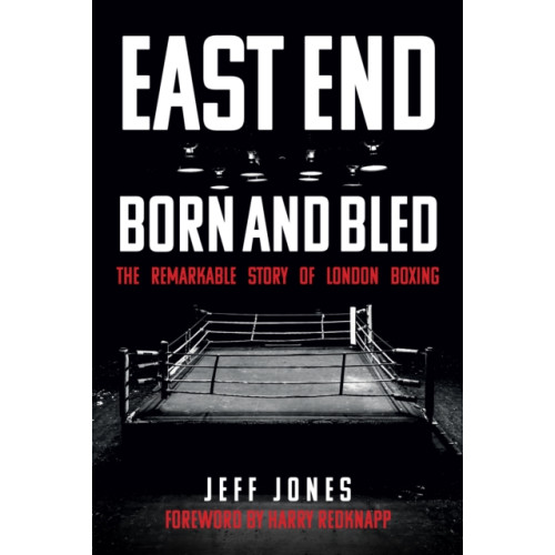 Amberley Publishing East End Born and Bled (häftad, eng)