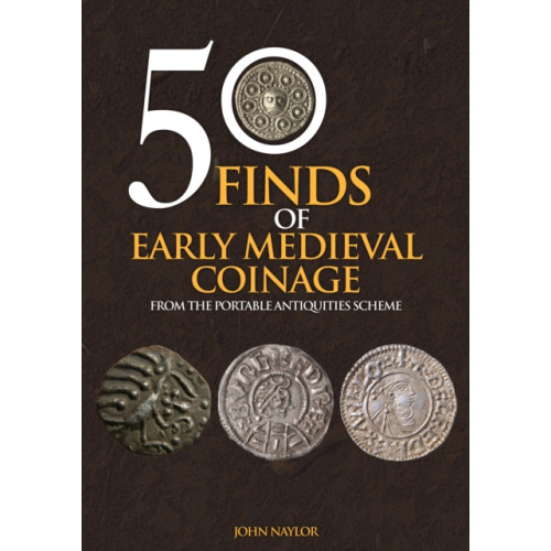 Amberley Publishing 50 Finds of Early Medieval Coinage (häftad, eng)