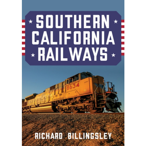 Amberley Publishing Southern California Railways (häftad, eng)