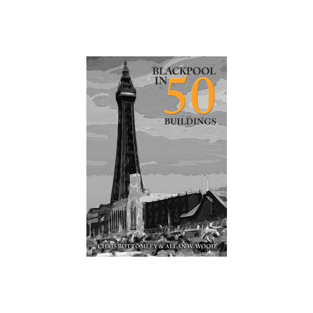 Produktbild för Blackpool in 50 Buildings (häftad, eng)