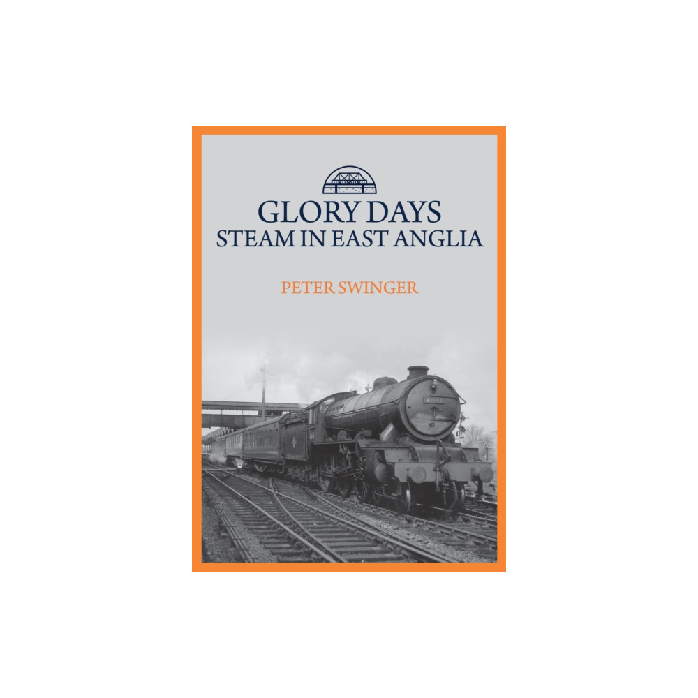 Produktbild för Glory Days: Steam in East Anglia (häftad, eng)