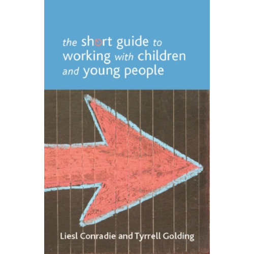 Bristol University Press The Short Guide to Working with Children and Young People (häftad, eng)