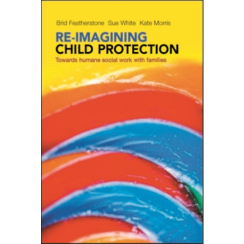 Bristol University Press Re-imagining Child Protection (häftad, eng)