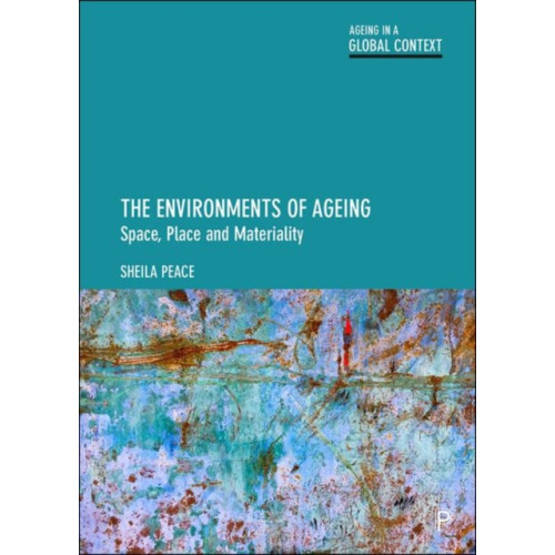 Bristol University Press The Environments of Ageing (inbunden, eng)