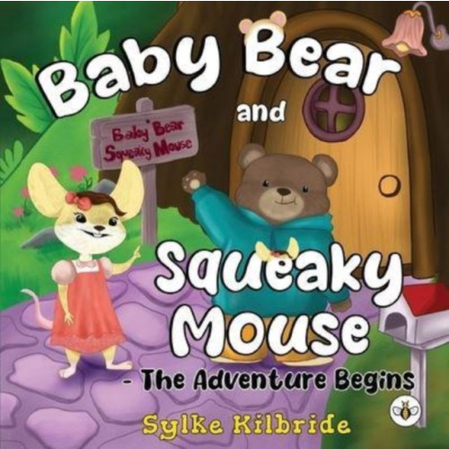 Olympia Publishers Baby Bear and Squeaky Mouse - The Adventure Begins (häftad, eng)