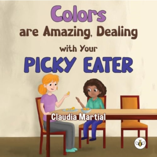 Olympia Publishers Colors are Amazing, Dealing with Your Picky Eater (häftad, eng)