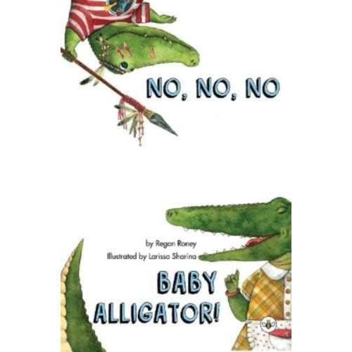 Olympia Publishers No, No, No Baby Alligator! (häftad, eng)