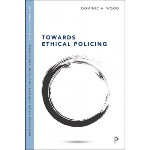 Bristol University Press Towards Ethical Policing (häftad, eng)