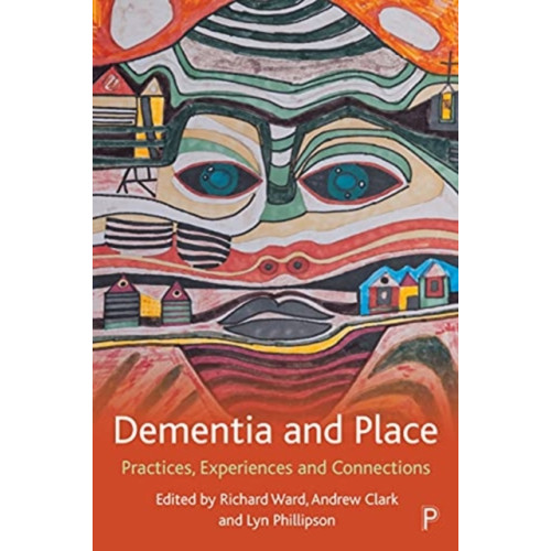 Bristol University Press Dementia and Place (häftad, eng)