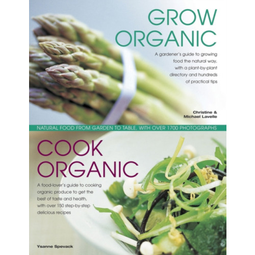 Anness publishing Grow Organic, Cook Organic (inbunden, eng)