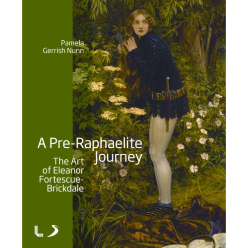 Liverpool University Press A Pre-Raphaelite Journey: The Art of Eleanor Fortescue-Brickdale (häftad, eng)