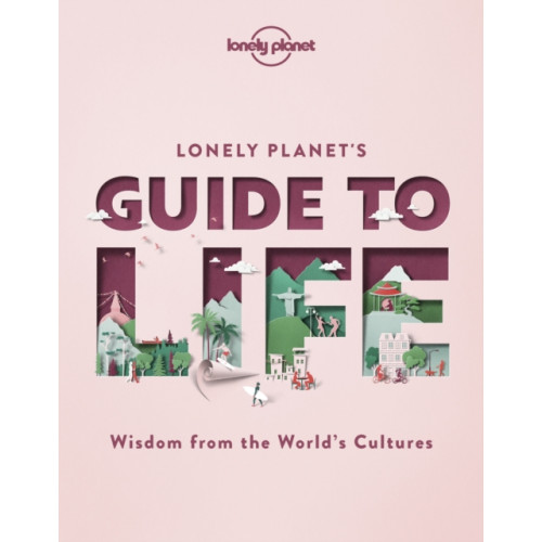 Lonely Planet Global Limited Lonely Planet's Guide to Life (inbunden, eng)