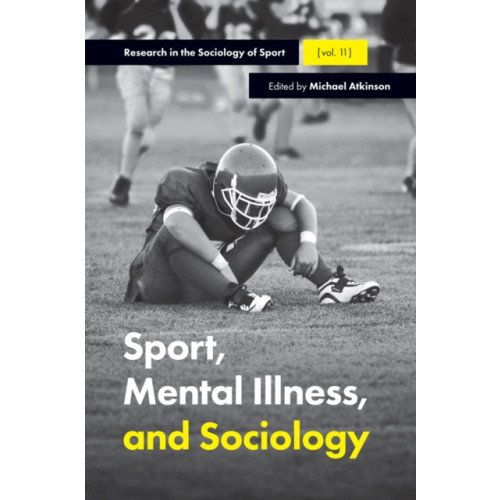 Emerald Publishing Limited Sport, Mental Illness and Sociology (inbunden, eng)